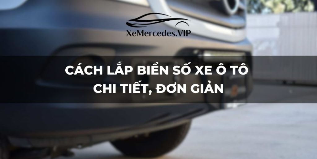 cach lap bien so xe o to chi tiet don gian cach lap bien so xe o to chi tiet don gian